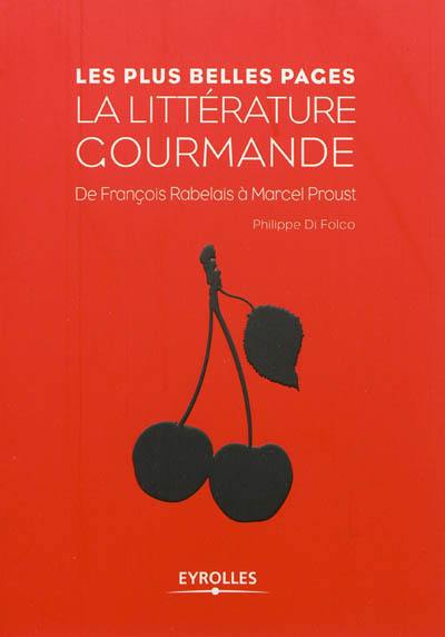 La littérature gourmande : de François Rabelais à Marcel Proust