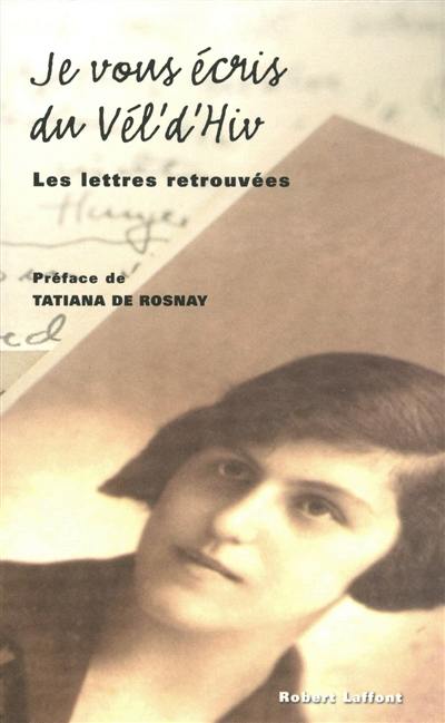 Je vous écris du Vel'd'Hiv : les lettres retrouvées