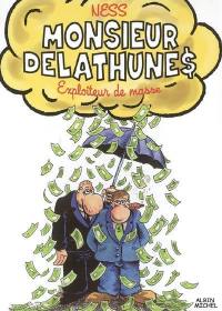 Monsieur Delathunes, exploiteur de masse