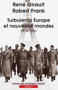 Histoire des relations internationales contemporaines. Vol. 2. Turbulente Europe et nouveaux mondes, 1914-1941