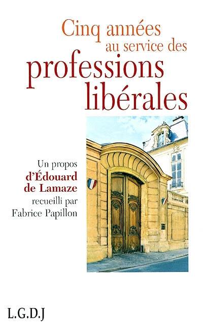 Cinq années au service des professions libérales