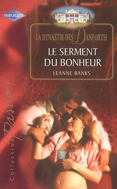 La dynastie des Danforth. Vol. 2005. Le serment du bonheur