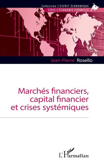 Marchés financiers, capital financier et crises systémiques