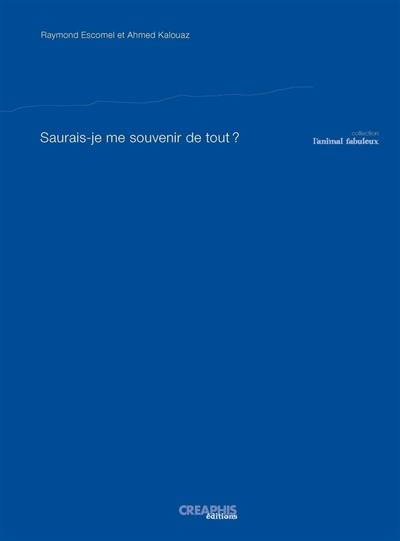 Saurais-je me souvenir de tout ?