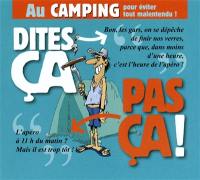 Au camping pour éviter tout malentendu ! : dites ça... pas ça !