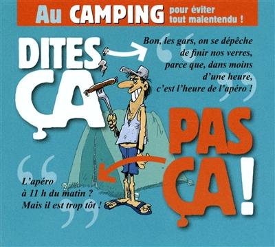 Au camping pour éviter tout malentendu ! : dites ça... pas ça !