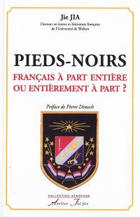 Pieds-noirs : Français à part entière ou entièrement à part ? : accueil et reconstruction identitaire des Français d'Algérie de 1962 à nos jours