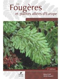 Les fougères et plantes alliées d'Europe : avec répartitions détaillées pour la France