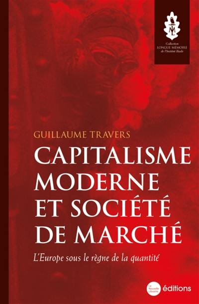 Capitalisme moderne et société de marché : l'Europe sous le règne de la quantité