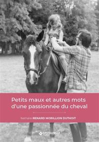 Petits maux et autres mots d'une passionnée du cheval