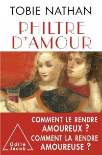 Philtre d'amour : comment le rendre amoureux ? comment la rendre amoureuse ?