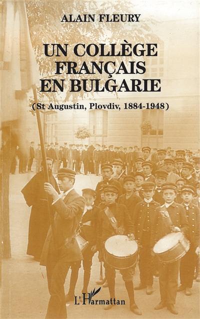 Un collège français en Bulgarie, Saint-Augustin, Plovdiv, 1884-1948