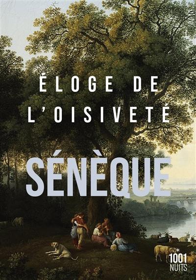 Eloge de l'oisiveté. Cinq lettres à Lucilius sur l'otium