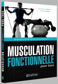 Musculation fonctionnelle pour tous : retrouvez votre motricité naturelle !