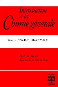 Introduction à la chimie générale. Vol. 2. Chimie minérale