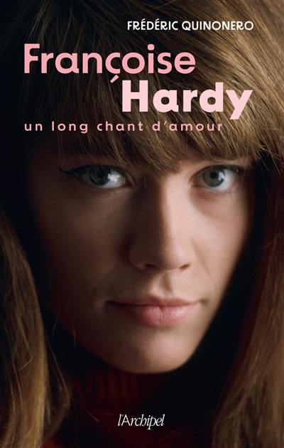 Françoise Hardy : un long chant d'amour