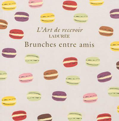 L'art de recevoir. Brunches entre amis