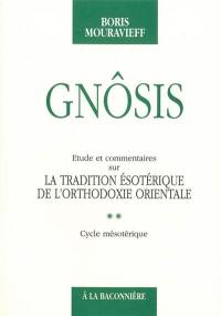 Gnôsis. Vol. 2. Cycle mésotérique : étude et commentaires sur la tradition ésotérique de l'orthodoxie orientale