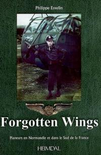 Forgotten wings : planeurs en Normandie et dans le Sud de la France