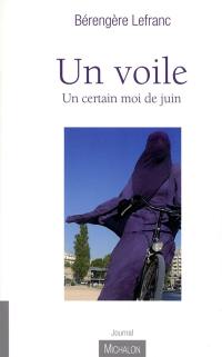 Un voile : un certain moi de juin : journal