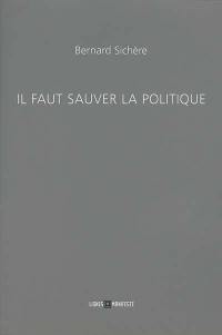 Il faut sauver la politique