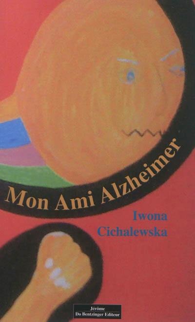 Mon ami Alzheimer