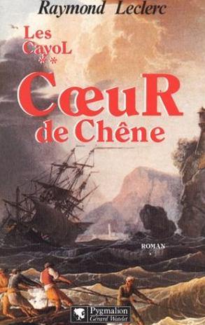 Les Cayol. Vol. 2. Coeur de chêne