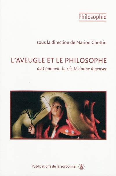 L'aveugle et le philosophe ou Comment la cécité donne à penser