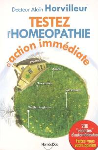 Testez l'homéopathie d'action immédiate : 200 recettes d'automédication