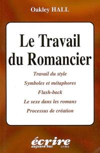 Le travail du romancier : travail du style, symboles et métaphores, flash-back, le sexe dans les romans, processus de création