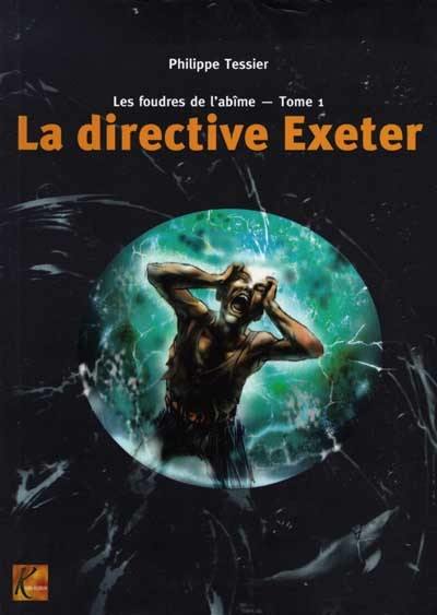 Les foudres de l'abîme. Vol. 1. La directive Exeter