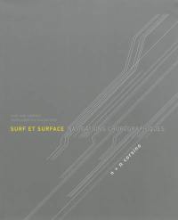 Surf et surface : navigations chorégraphiques. Surf and surface : choreographic navigations