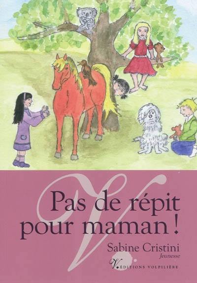 Pas de répit pour maman !