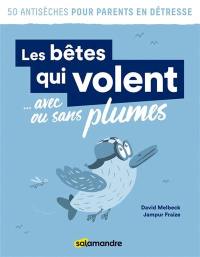 Les bêtes qui volent... avec ou sans plumes