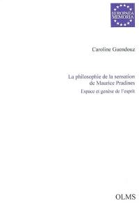 La philosophie de la sensation de Maurice Pradines : espace et genèse de l'esprit