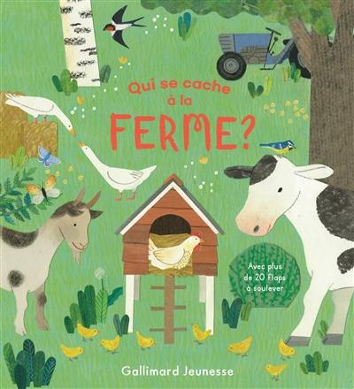 Qui se cache à la ferme ? : avec plus de 20 flaps à soulever