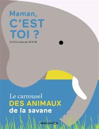 Maman, c'est toi ? : le carrousel des animaux de la savane