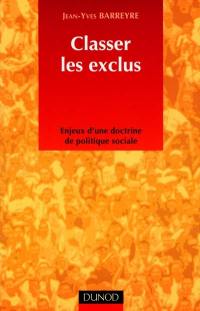 Classer les exclus : enjeux d'une doctrine de politique sociale