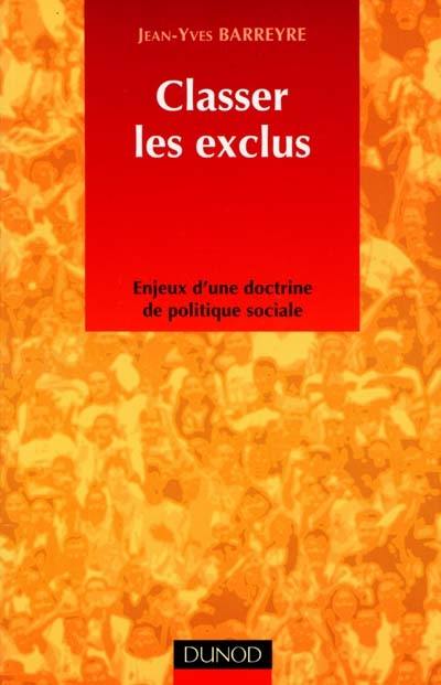 Classer les exclus : enjeux d'une doctrine de politique sociale