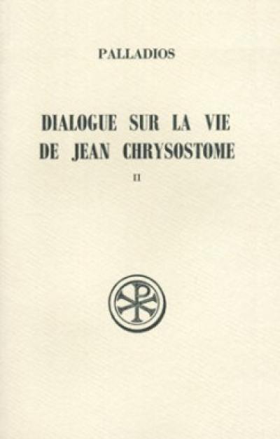 Dialogue sur la vie de Jean Chrysostome. Vol. 2