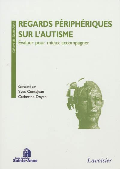 Regards périphériques sur l'autisme : évaluer pour mieux accompagner