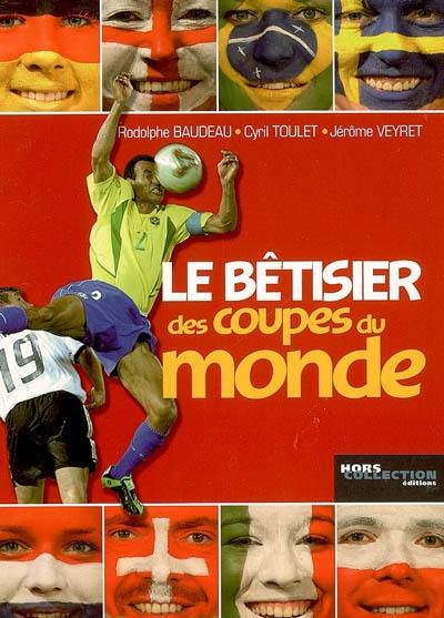 Le bêtisier des Coupes du monde