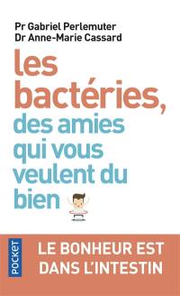 Les bactéries, des amies qui vous veulent du bien : le bonheur est dans l'intestin