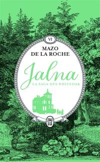 Jalna : la saga des Whiteoak. Vol. 6