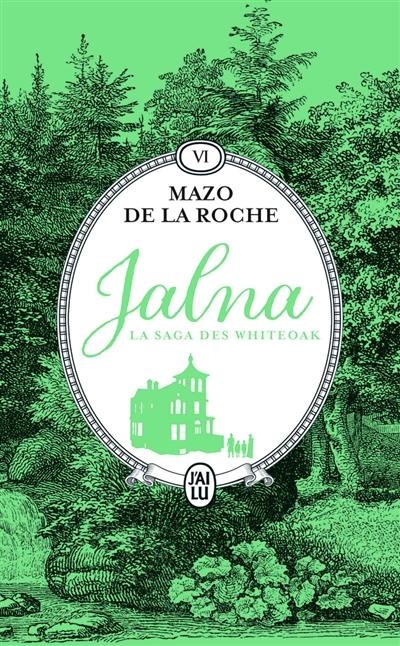 Jalna : la saga des Whiteoak. Vol. 6