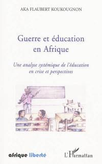 Guerre et éducation en Afrique : une analyse systémique de l'éducation en crise et perspectives