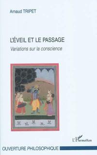 L'éveil et le passage : variations sur la conscience