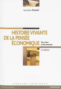 Histoire vivante de la pensée économique : des crises et des hommes