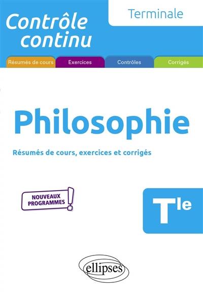 Philosophie terminale : résumés de cours, exercices et corrigés : nouveaux programmes