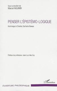 Penser l'épistémo-logique : hommage à Charles Zacharie Bowao